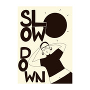 Slow Down