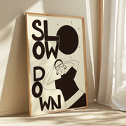 Slow Down